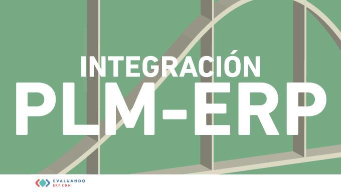 Ciclo de vida del producto: Integración PLM-ERP