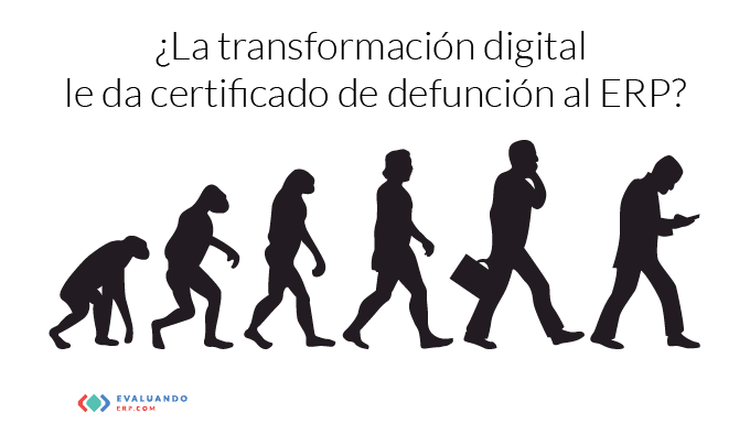 241 La transformación digital le da certificado de defunción al ERP 01