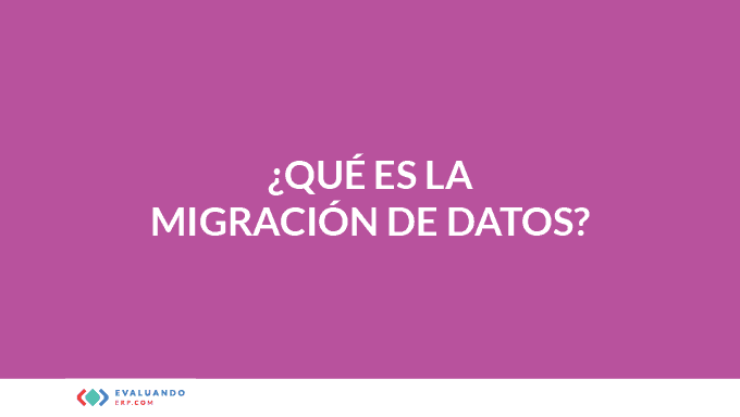 Qué es la migración de datos