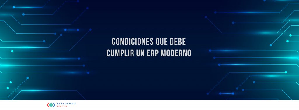 ¿Cómo debe ser un ERP moderno?